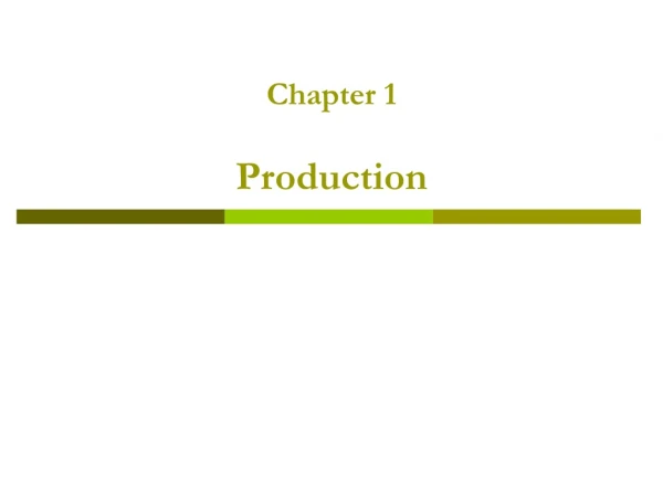 Chapter 1 Production