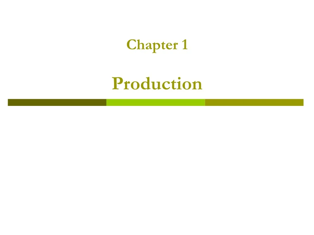 chapter 1 production