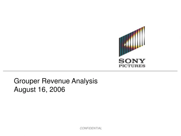 Grouper Revenue Analysis August 16, 2006