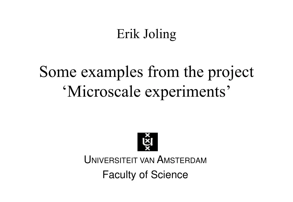 erik joling some examples from the project microscale experiments