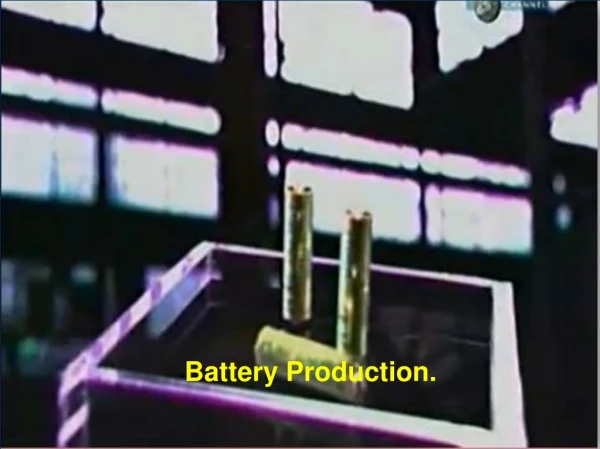 Battery Production.