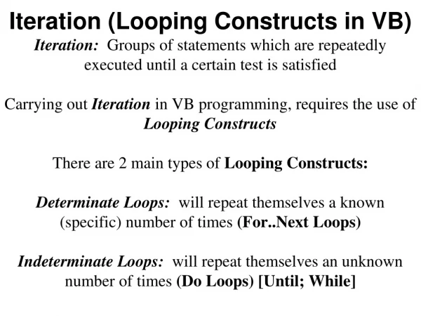 For Counter/LoopIndex = Start To End [ step step ] Statements (Body of Loop)
