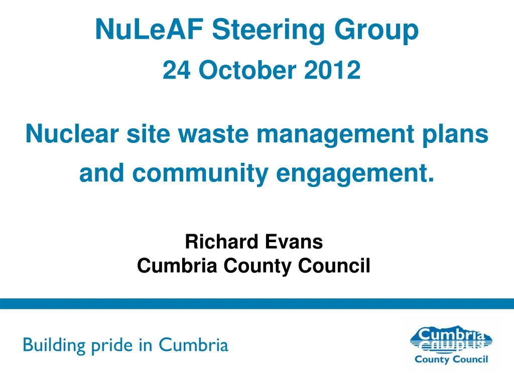 nuleaf steering group 24 october 2012 nuclear site waste management plans and community engagement