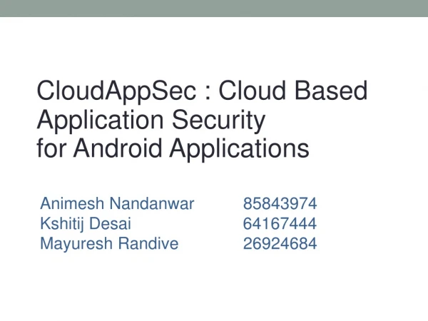 CloudAppSec : Cloud Based Application Security for Android Applications