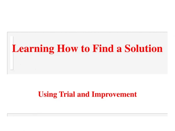Learning How to Find a Solution