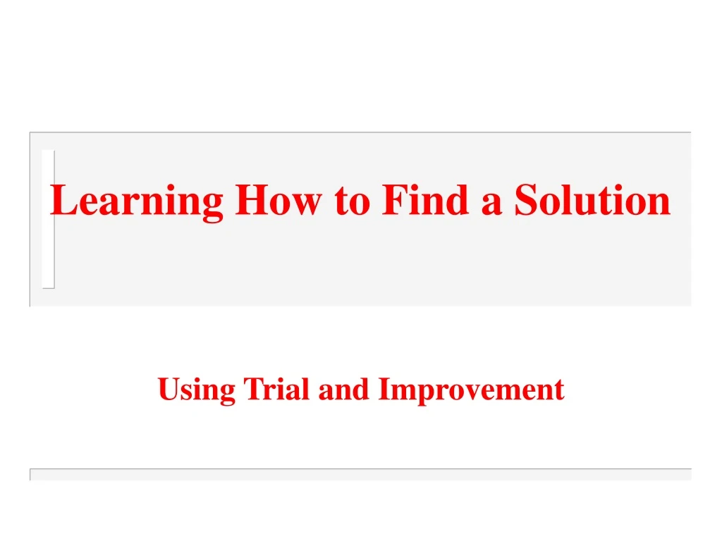 learning how to find a solution