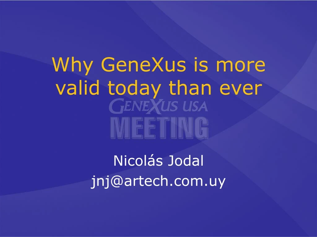 why genexus is more valid today than ever