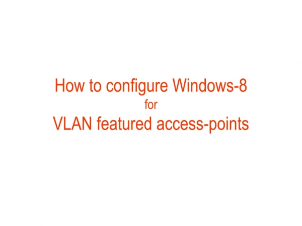 How to configure Windows-8 for VLAN featured access-points