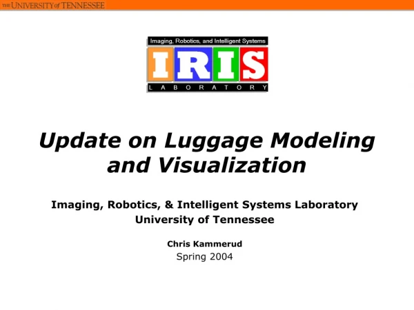 Update on Luggage Modeling and Visualization