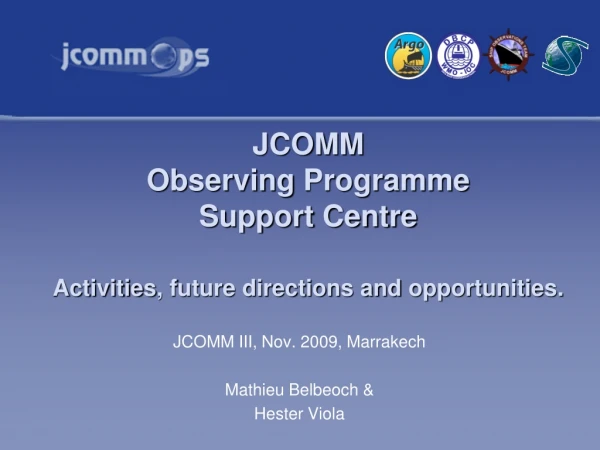 JCOMM Observing Programme Support Centre Activities , future directions and opportunities .