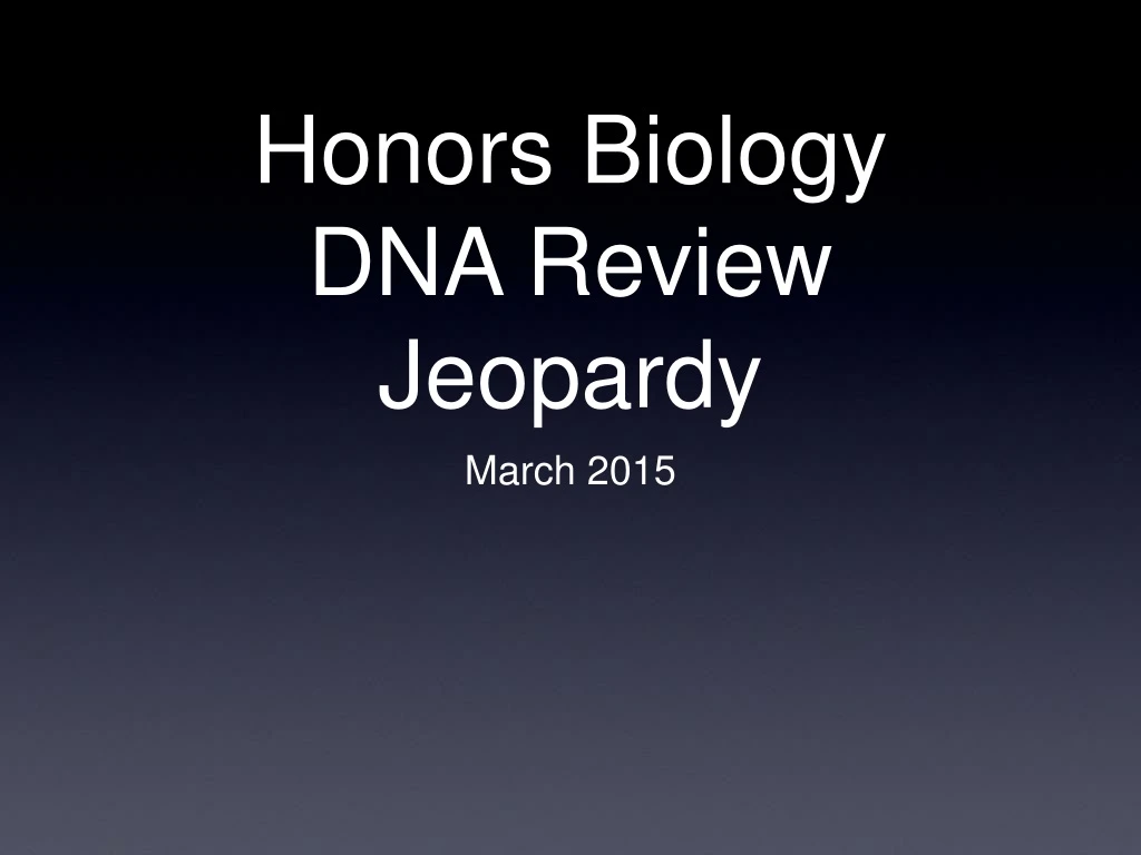 honors biology dna review jeopardy