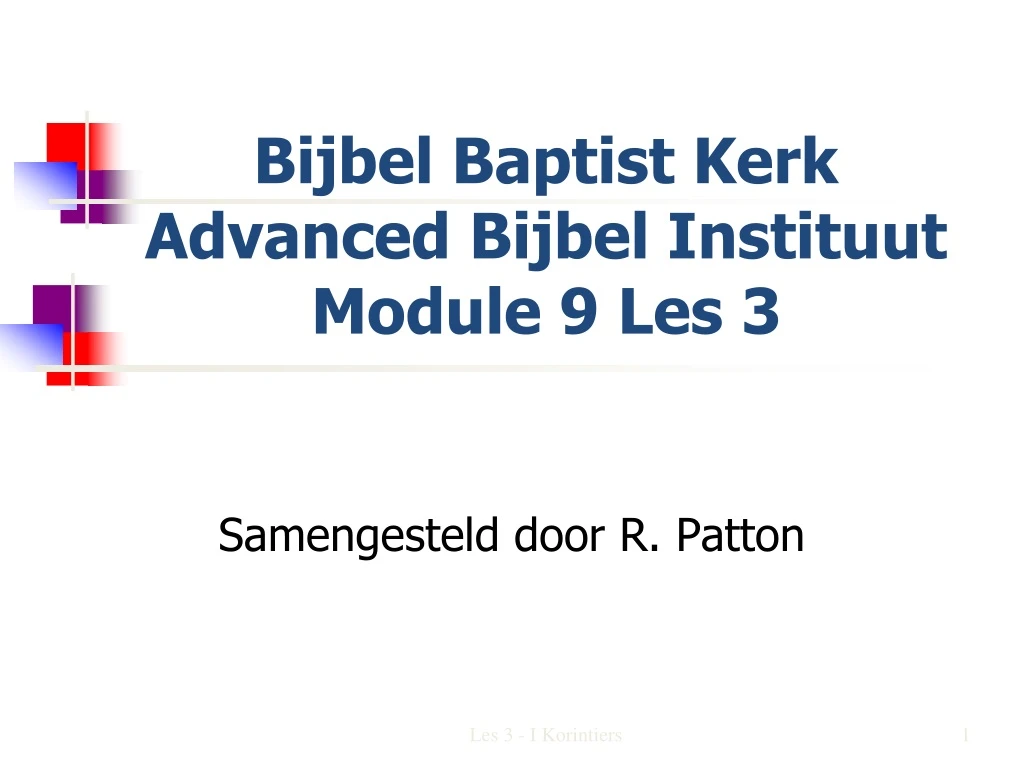 bijbel baptist kerk advanced bijbel instituut module 9 les 3