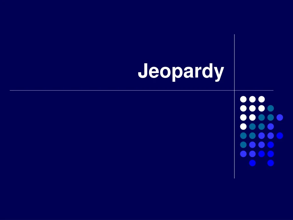 jeopardy