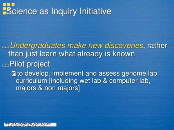 Science as Inquiry Initiative
