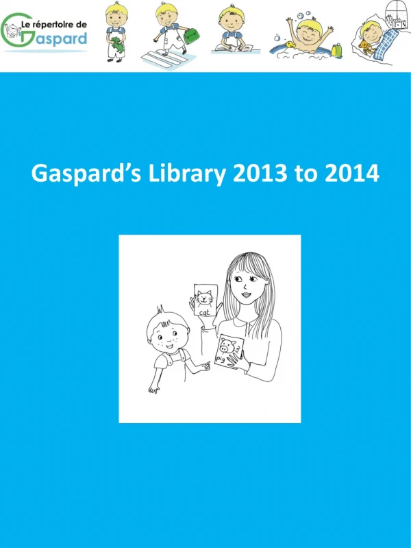 Gaspard’s Library 2013 to 2014