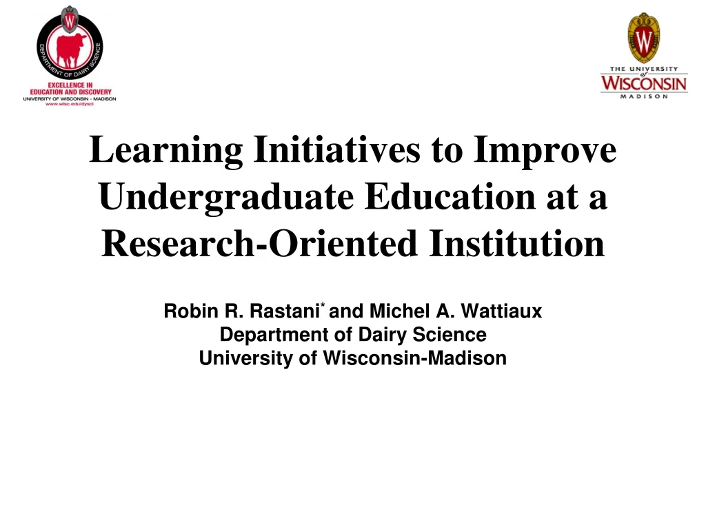 learning initiatives to improve undergraduate education at a research oriented institution