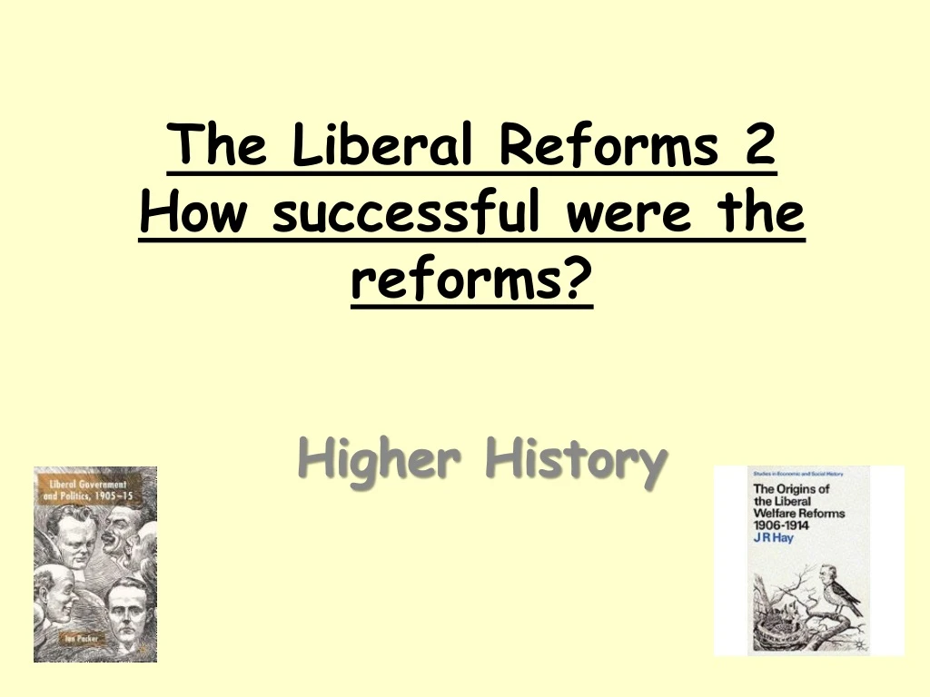 the liberal reforms 2 how successful were the reforms