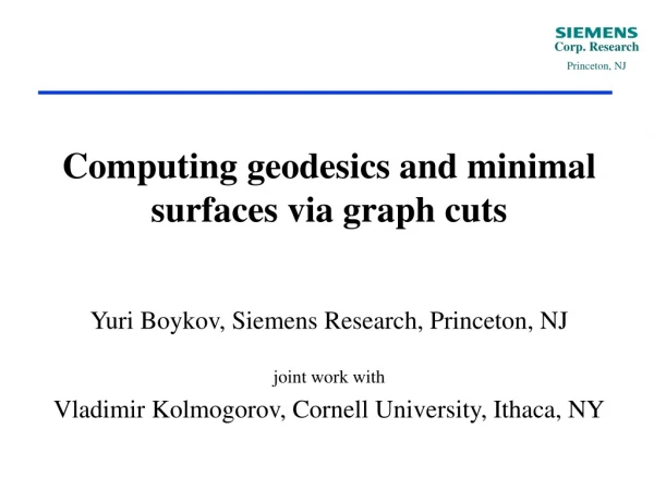 Computing geodesics and minimal surfaces via graph cuts