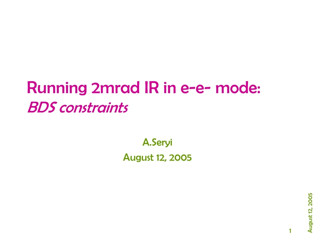 running 2mrad ir in e e mode bds constraints