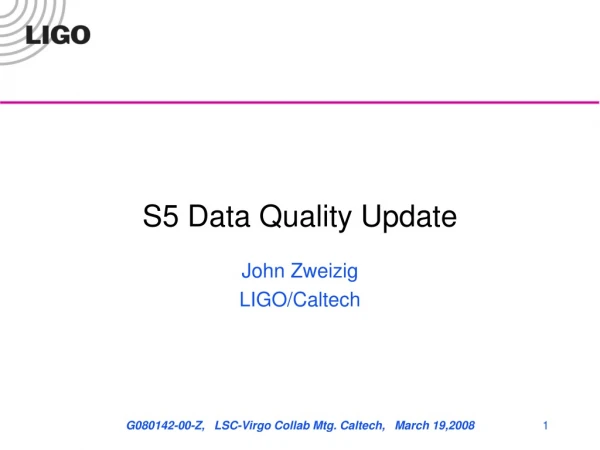 S5 Data Quality Update