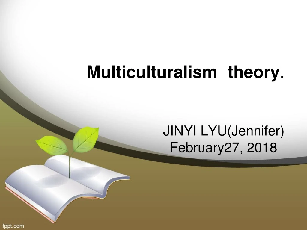 multiculturalism theory jinyi lyu jennifer february27 2018