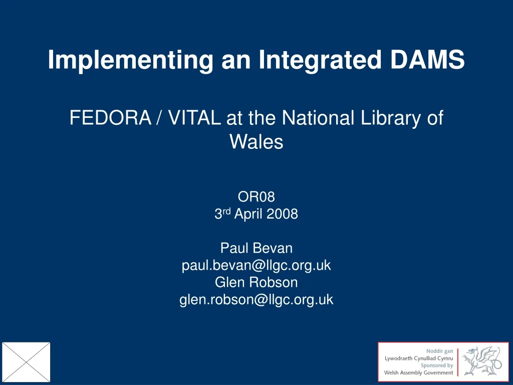 implementing an integrated dams fedora vital at the national library of wales