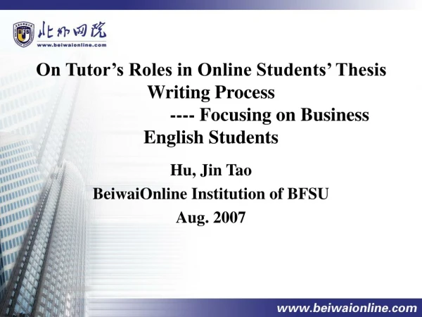 Hu, Jin Tao BeiwaiOnline Institution of BFSU Aug. 2007