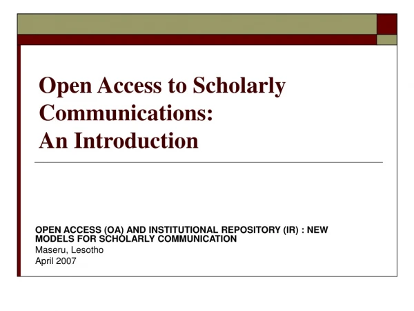 Open Access to Scholarly Communications: An Introduction