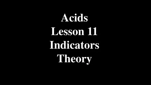 Acids Lesson 11 Indicators Theory