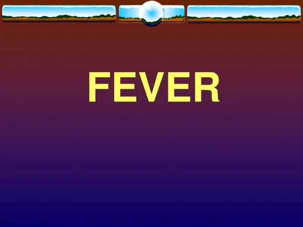 FEVER