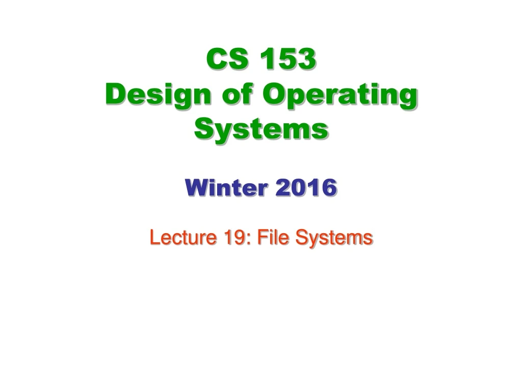 cs 153 design of operating systems winter 2016