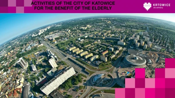 ACTIVITIES OF THE CITY OF KATOWICE FOR THE BENEFIT OF THE ELDERLY