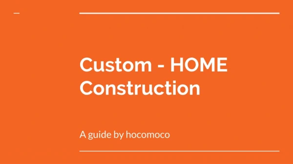Custom - Home Construction