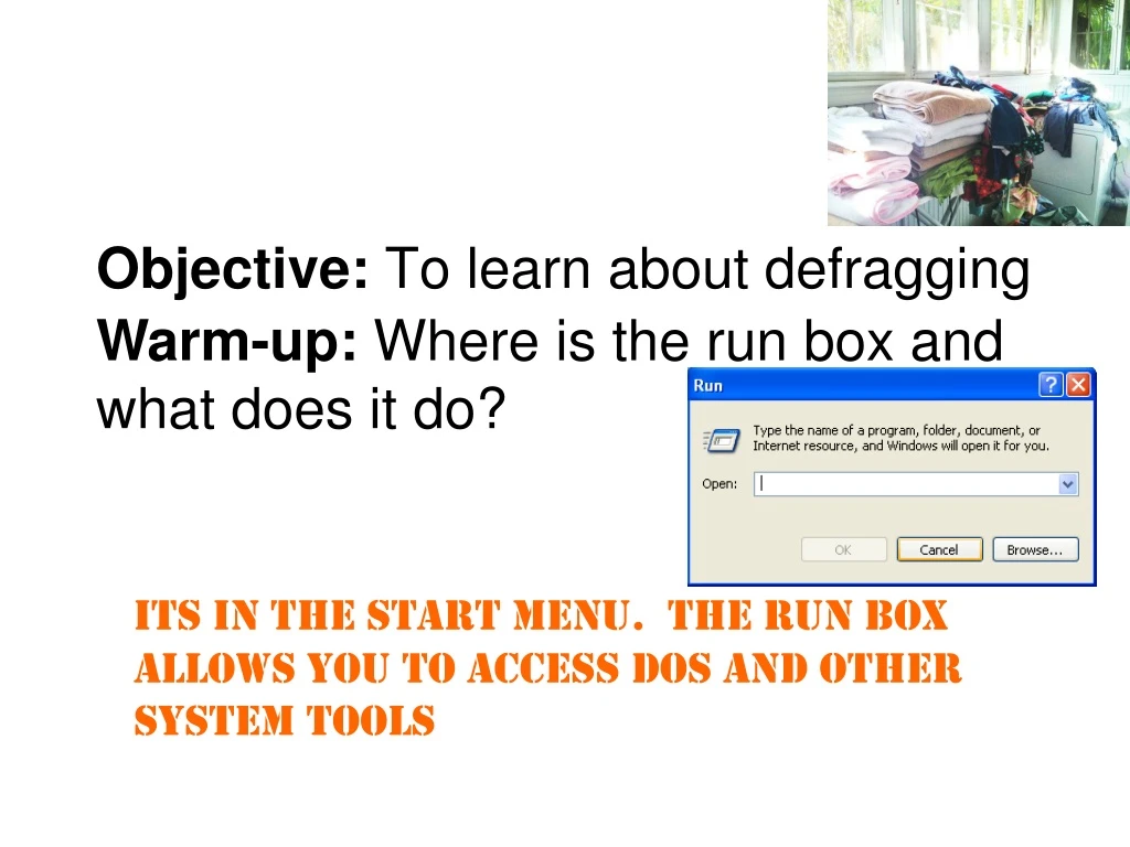 objective to learn about defragging