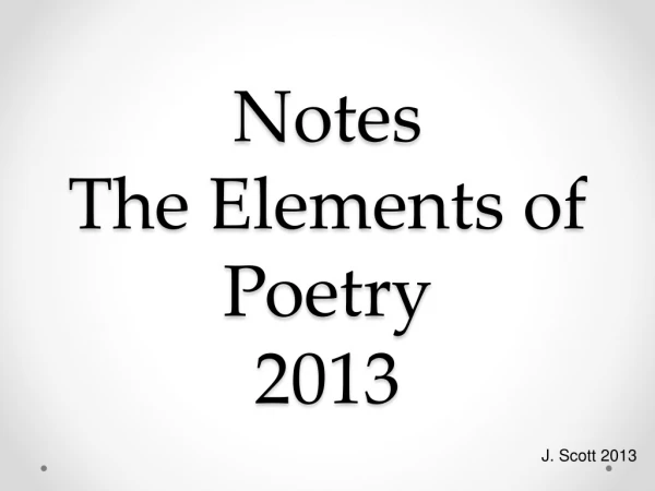 Notes T he Elements of Poetry 2013