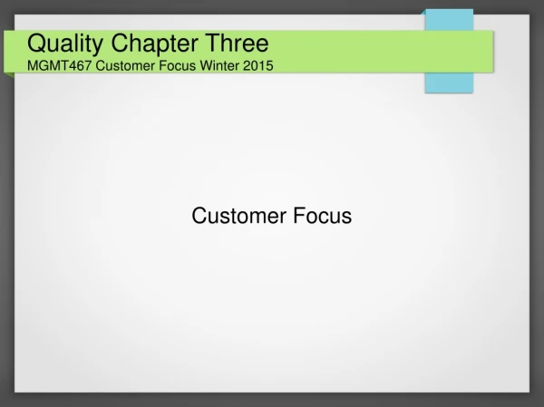 Quality Chapter Three
 MGMT467 Customer Focus Winter 2015