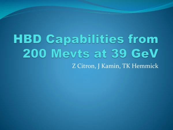 HBD Capabilities from 200 Mevts at 39 GeV
