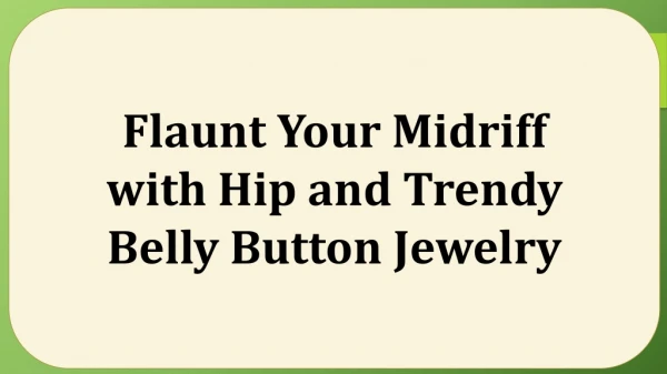 Itshot - Flaunt Your Midriff with Hip and Trendy Belly Button Jewelry