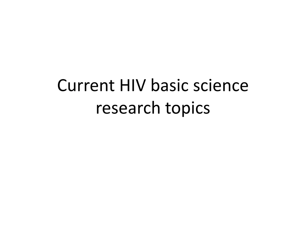 current hiv basic science research topics