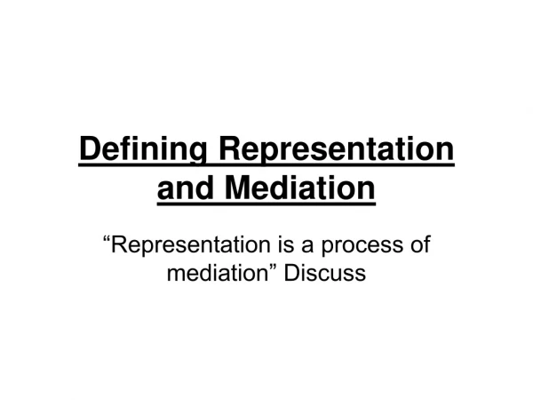 Defining Representation and Mediation