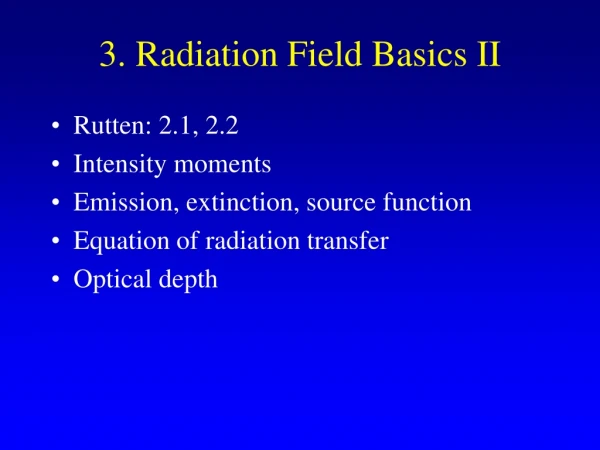 3. Radiation Field Basics II