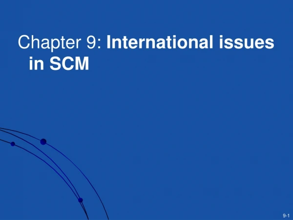 Chapter 9: International issues in SCM