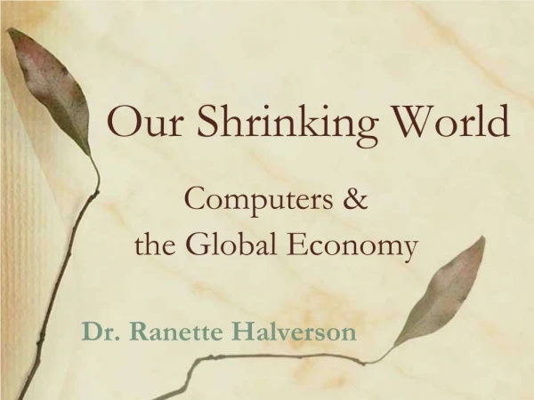 Our Shrinking World