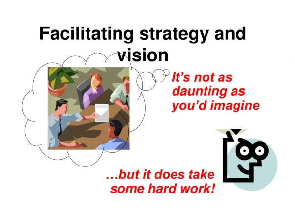 Facilitating strategy and vision