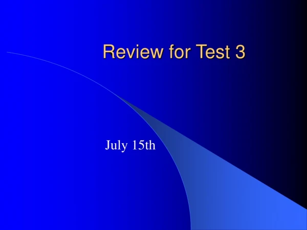 Review for Test 3