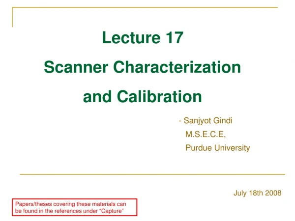 Lecture 17 Scanner Characterization and Calibration