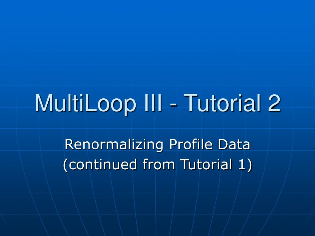 multiloop iii tutorial 2