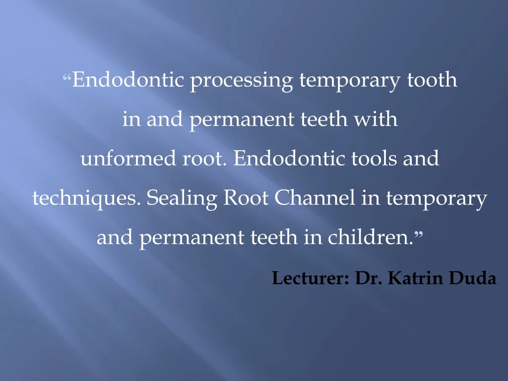 endodontic processing temporary tooth