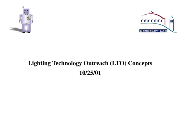 Lighting Technology Outreach (LTO) Concepts 10/25/01