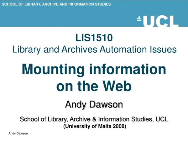 LIS1510 Library and Archives Automation Issues Mounting information on the Web